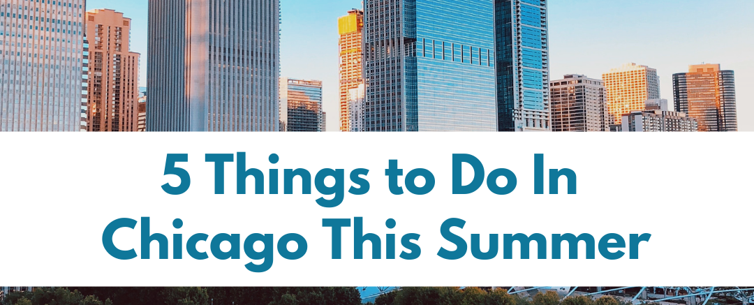 Five Things to Do In Chicago This Summer (3)